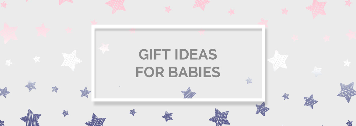 Gift Ideas for Bbies